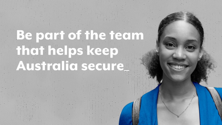 Be part of the team that helps keep Australia secure